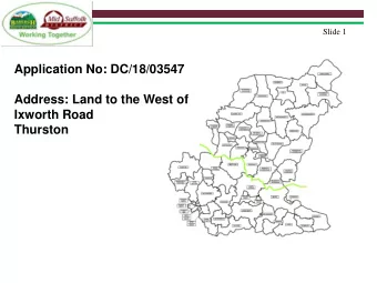 Application No: DC/18/03547  Address: Land to the West of  Ixworth Road  Thurston  Slide 2  Site