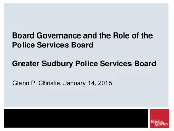 Board Governance and the Role of the Police Services Board  Greater Sudbury Police Services Board