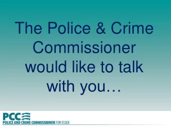 The Police &amp; Crime  Commissioner  would like to talk with you Roger Hirst  Police &amp;