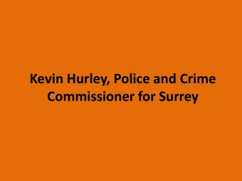 Kevin Hurley, Police and Crime  Commissioner for Surrey The Peoples Priorities  Take a Zero