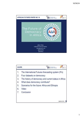 1.  The International Futures forecasting system (IFs)  2.  Four datasets on democracy  3.  The