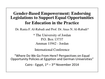 Legislations to Support Equal Opportunities  for Education in the Practice  Dr. Rania F. Al-Rabadi