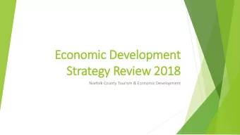 Economic D  Dev  evel  elopmen  ent  Strategy Revi  view 2018  2018  Norfolk County Tourism &amp;