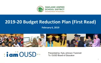 2019-20 Budget Reduction Plan (First Read)  February 6, 2019  Presented by: Kyla Johnson-Trammell