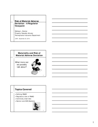 Topics Covered  Defining RMAD  Regulators view of RMAD  Commonly cited risks  Opinion