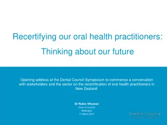 Thinking about our future  Opening address at the Dental Council Symposium to commence a