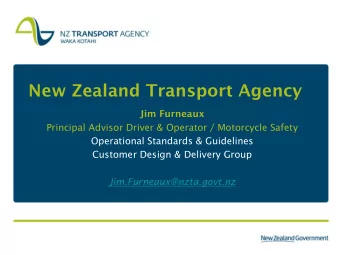 New Zealand Transport Agency  Jim Furneaux  Principal Advisor Driver &amp; Operator / Motorcycle