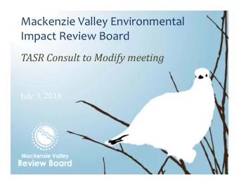 Mackenzie Valley Environmental Impact Review Board TASR Consult to Modify meeting  July 3, 2018