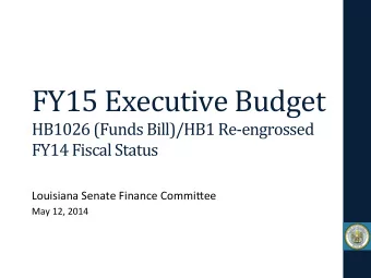 FY15  Executive  Budget    HB1026  (Funds  Bill)/HB1  Re-engrossed
