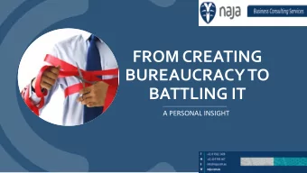 FROM CREATING  BUREAUCRACY TO  BATTLING IT  A PERSONAL INSIGHT  NAVIGATING BUREAUCRACY  LEGISLATION