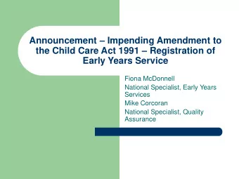 the Child Care Act 1991  Registration of  Early Years Service  Fiona McDonnell  National