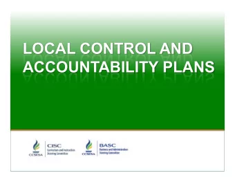 LOCAL CONTROL AND ACCOUNTABILITY PLANS  1 Focus for Today  s Work  State Board of Education