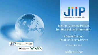 Mission-Oriented Policies  for Research and Innovation  COIMBRA Group  Research Policy Seminar 6 th