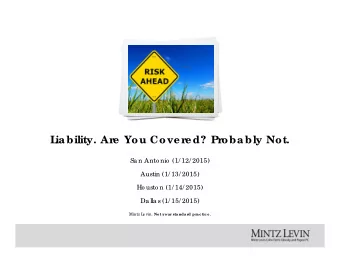 L  ia bility. Are You Cove re d? Proba bly Not.  Sa n Anto nio (1/ 12/ 2015)  Austin (1/ 13/ 2015)