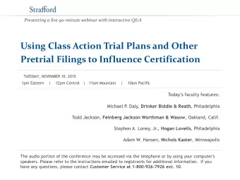 Pretrial Filings to Influence Certification  TUESDAY, NOVEMBER 10, 2015  1pm Eastern    |    12pm