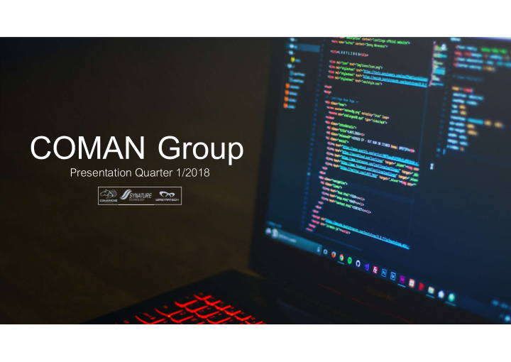 presentation quarter 1 2018 coman group the leader of