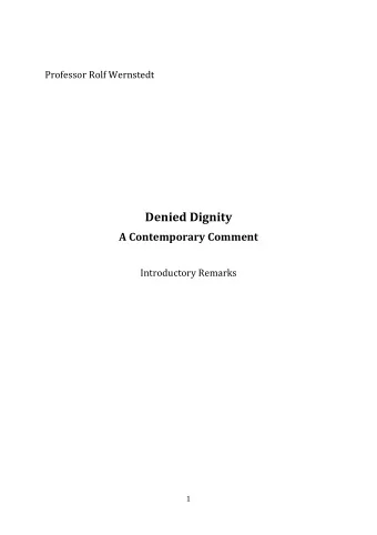 Denied Dignity  A Contemporary Comment  Introductory Remarks  1  2  I was in Goslar a few days ago
