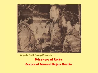 Prisoners of Unita  Corporal Manuel Rojas Garcia  28 October 1987 at 15:25, while on a