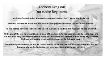 Andrew Gregson  Yorkshire Regiment My Great-Great Grandad Andrew Gregson was 24 when the 1 st World