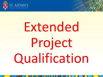 Extended  Project  Qualification  Introduction  What is an Extended Project?  What does an