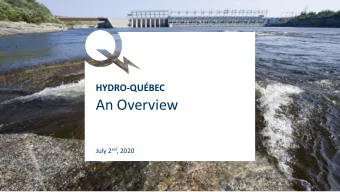 An Overview July 2 nd , 2020  Quebecs Energy System  2  Hydro-Qubec  NOTRE contexte  CLEAN,