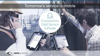 Tomorrows service is mobile  www.coresystems.net  Agenda  1. Coresystems Field Service Software