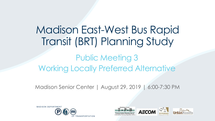madison east west bus rapid transit brt planning study