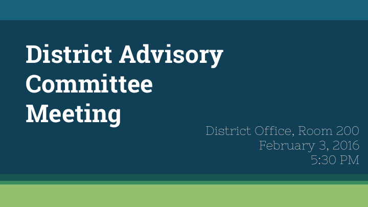district advisory committee meeting