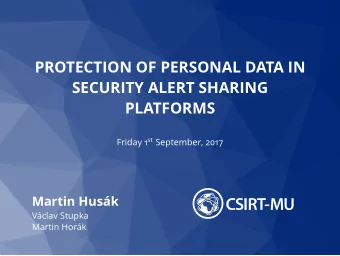 PROTECTION OF PERSONAL DATA IN  SECURITY ALERT SHARING  PLATFORMS Friday 1 st September, 2017