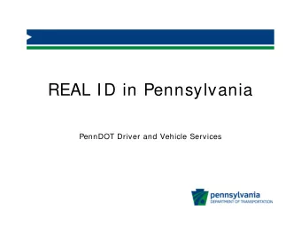 REAL ID in Pennsylvania  PennDOT Driver and Vehicle Services  What is REAL ID? The REAL ID Act is a