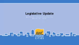 Legislative Update  M u n i c i p a l  C l e r k s  A s s o c i a t i o n  M a r c h  1 5 ,  2 0 1
