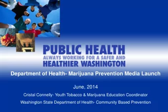 Department of Health- Marijuana Prevention Media Launch  June, 2014  Cristal Connelly- Youth