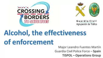 Alcohol, the effectiveness  of enforcement  G u a r d i a  C i v i l  Agrupacin de Trfico