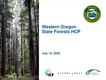 Western Oregon  State Forests HCP  July 13, 2020    Use the webinar link to view and
