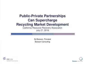 Public-Private Partnerships  Can Supercharge  Recycling Market Development  California Resource