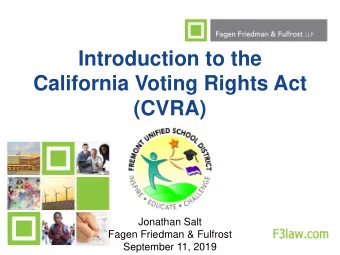 California Voting Rights Act  (CVRA)  Jonathan Salt  Fagen Friedman &amp; Fulfrost  1  September