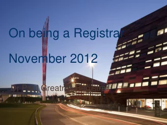 On being a Registrar  November 2012  Dr Paul Greatrix, Registrar  1  Registrarial matters