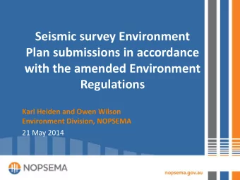 Seismic survey Environment  Plan submissions in accordance  with the amended Environment
