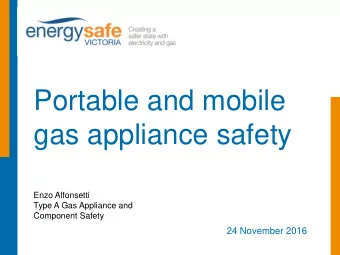 Portable and mobile  gas appliance safety  Enzo Alfonsetti  Type A Gas Appliance and  Component