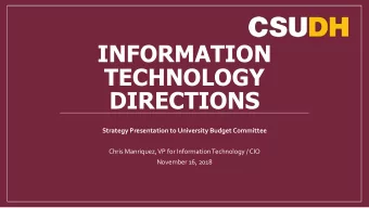 INFORMATION  TECHNOLOGY  DIRECTIONS  Strategy Presentation to University Budget Committee  Chris