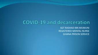 SGT RASHAD IBN MUMUNI  REGISTERED MENTAL NURSE  GHANA PRISON SERVICE  Q1. From your perspective,