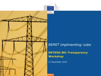 ENTSOG 8th Transparency  Workshop  11 December 2014  Energy REMIT  Key measures  Energy REMIT