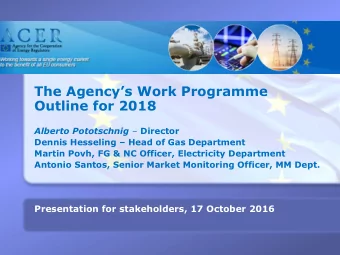 The Agencys Work Programme  Outline for 2018 Alberto Pototschnig  Director Dennis Hesseling