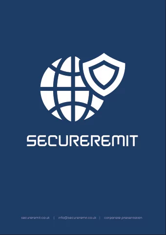 secureremit.co.uk    |    info@secureremit.co.uk   |    corporate presentation  With 20+ years