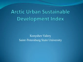 Konyshev Valery  Saint-Petersburg State University  Existing indexes of city development:  City