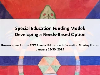 Special Education Funding Model:  Developing a Needs-Based Option  Presentation for the COO Special