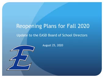 Reopening Plans for Fall 2020  Update to the EASD Board of School Directors  August 25, 2020