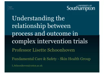 Understanding the  relationship between  process and outcome in  complex intervention trials
