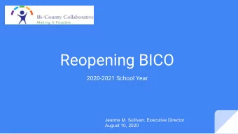 Reopening BICO  2020-2021 School Year  Jeanne M. Sullivan, Executive Director  August 10, 2020