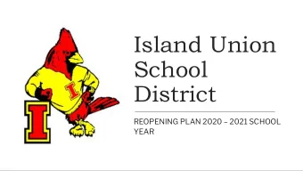 Island Union  School  District  REOPENING PLAN 2020  2021 SCHOOL  YEAR  You have brains in your